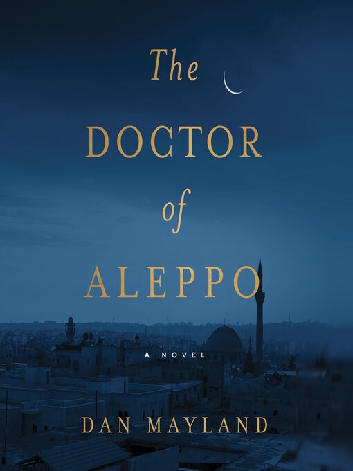 Title details for The Doctor of Aleppo by Dan Mayland - Wait list